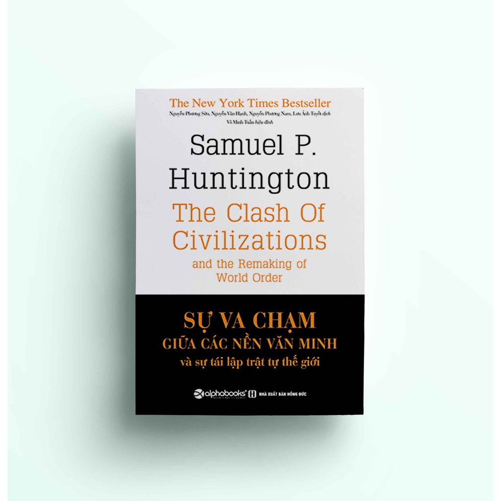 Sách - Sự Va Chạm Giữa Các Nền Văn Minh Và Sự Tái Lập Trật Tự Thế Giới (Tái Bản Mới Nhất)