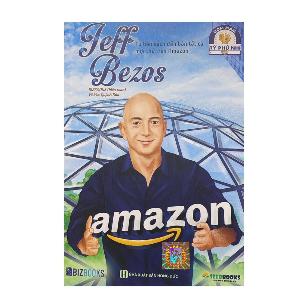 Sách - Jeff Bezos: Từ bán sách đến bán tất cả mọi thứ trên Amazon ( BizBooks )