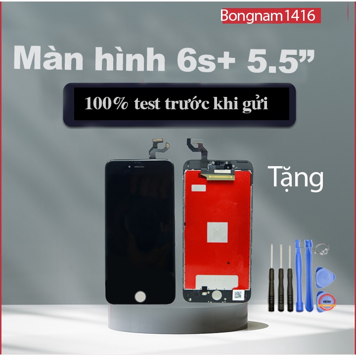 Màn hình thay thế 6s plus cho 6S+ 5,5 inch [Tặng bộ sửa 8 trong 1]