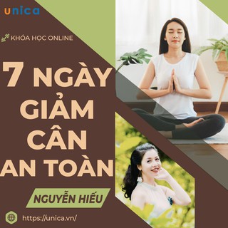 Khóa học SỨC KHỎE - 7 Ngày giảm cân an toàn- Gv Nguyễn Hiếu Unica