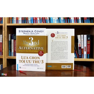 Sách Lựa Chọn Tối Ưu Thứ 3 (Stephen R.Covey - Bìa cứng) - First News