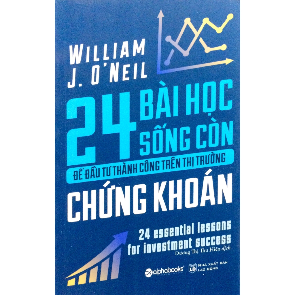 Sách - 24 Bài Học Sống Còn Để Đầu Tư Thành Công Trên Thị Trường Chứng Khoán (Tái Bản 2018) | BigBuy360 - bigbuy360.vn