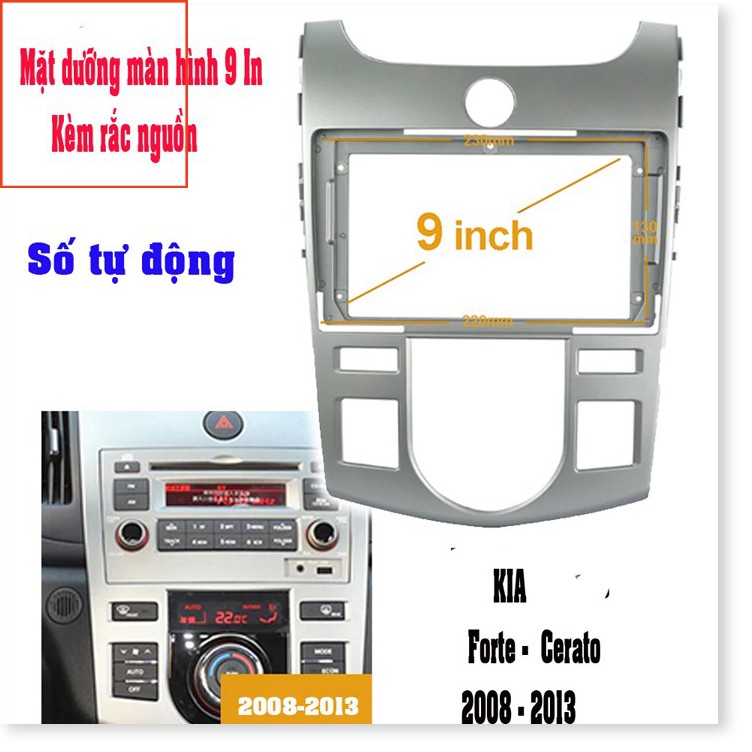 Mặt dưỡng Kia Forte 2007-2015 số tự động (9 inch)