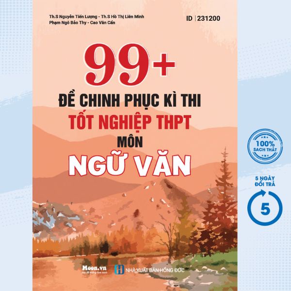 Sách - 99 + Đề Thi Chinh Phục Kì Thi Tốt Nghiệp THPT - Môn Ngữ Văn - MOON