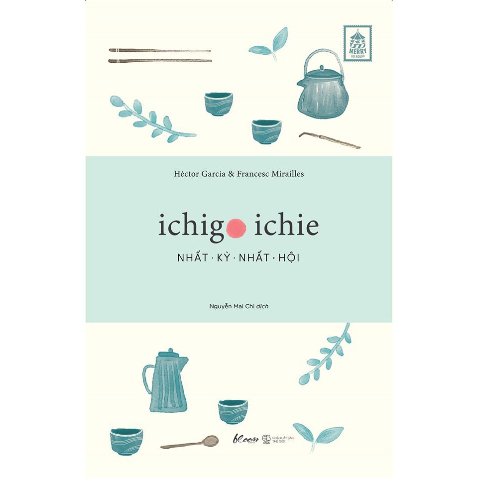 Sách - Ichigo Ichie – Nhất Kỳ Nhất Hội