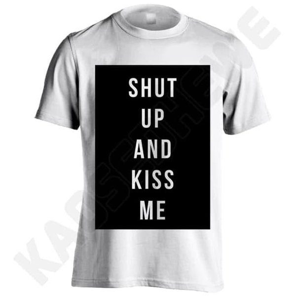 Áo Sơ Mi Trắng In Chữ Shut Up And Kiss Me 01 Size S-xxl One.toko