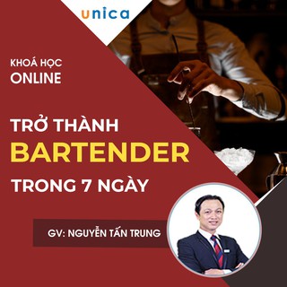 Khóa học Bí quyết trở thành Bartender chuyên nghiệp trong 7 ngày Unica