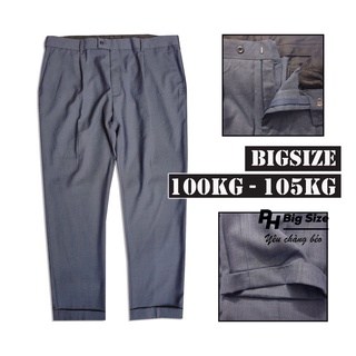 Quần Tây Bigsize | Quần Âu Ngoại Cỡ 100kg-140kg Size Bự ống suông | PH Big Size | Q113B