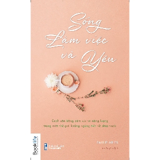 Sống Làm Việc Và Yêu