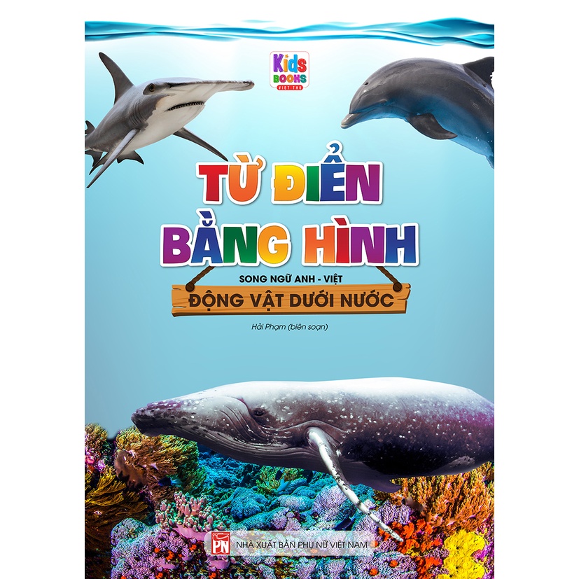 Bộ Sách Từ Điển Bằng Hình: Thế Giới Động Vật + Động Vật Dưới Nước + Thế Giới Loài Chim (Bộ 3 Cuốn)