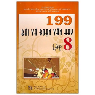 Sách - 199 Bài Và Đoạn Văn Hay 8 (Lê Anh Xuân)