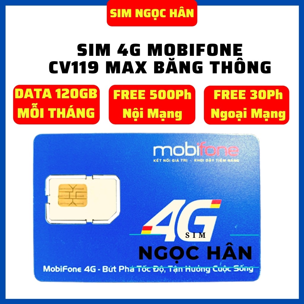 Sim Mobifone Gói Cước C90N Data 4G 120GB/tháng + 1000p nội mạng + 50p liên mạng - Sim 4G CV119 Data 240GB Free 02 Tháng