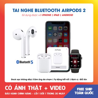 Tai Nghe Bluetooth Bản Cao Cấp [AIRPODS 2] Cho Iphone| Samsung | Xiaomi | Oppo BH 12 tháng LỖI 1 đổi 1 - Cảm ứng vân tay