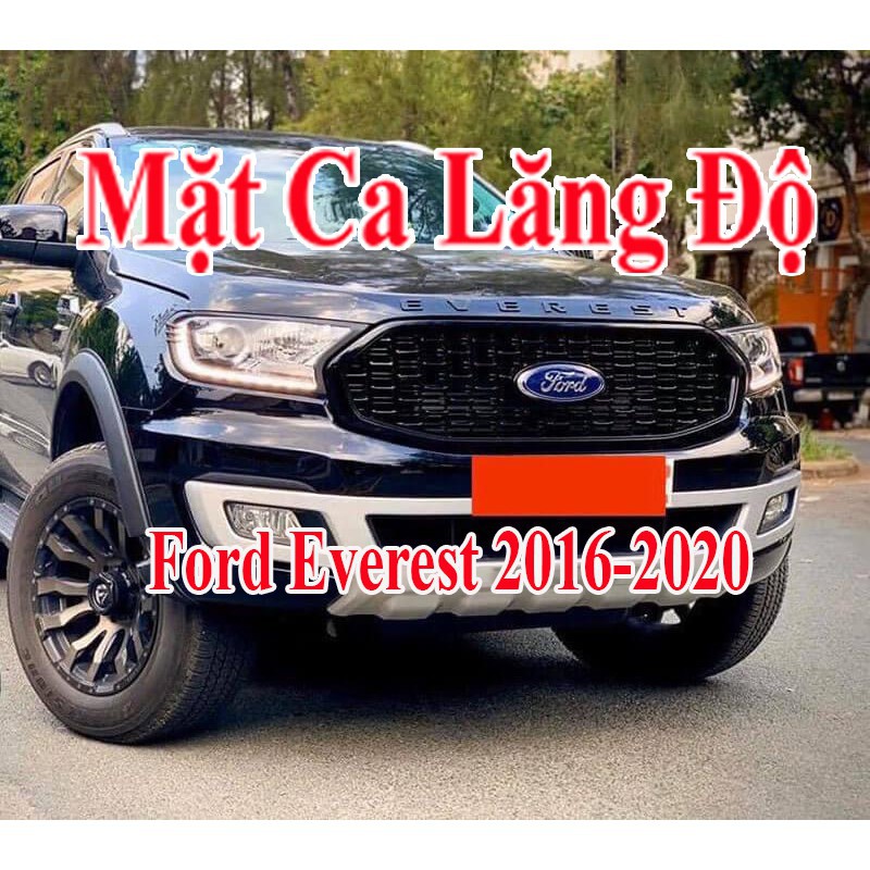 Mặt Ca Lăng Độ Ford Everest 2016/2020