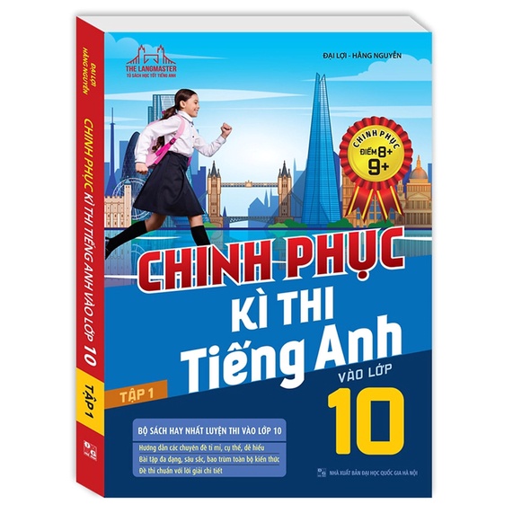 Sách - Chinh Phục Kì Thi Tiếng Anh Vào Lớp 10 Tập 1 (Chinh Phục Điểm 8+,9+)