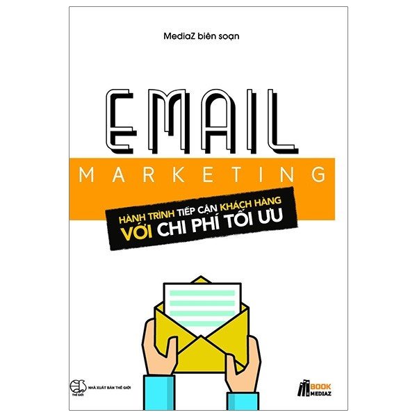 Sách - Email Marketing - Hành Trình Tiếp Cận Khách Hàng Với Chi Phí Tối Ưu