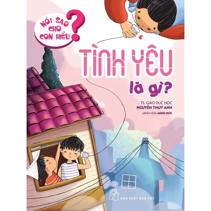 Sách-Nói sao cho con hiểu-Tình yêu là gì  - XBT