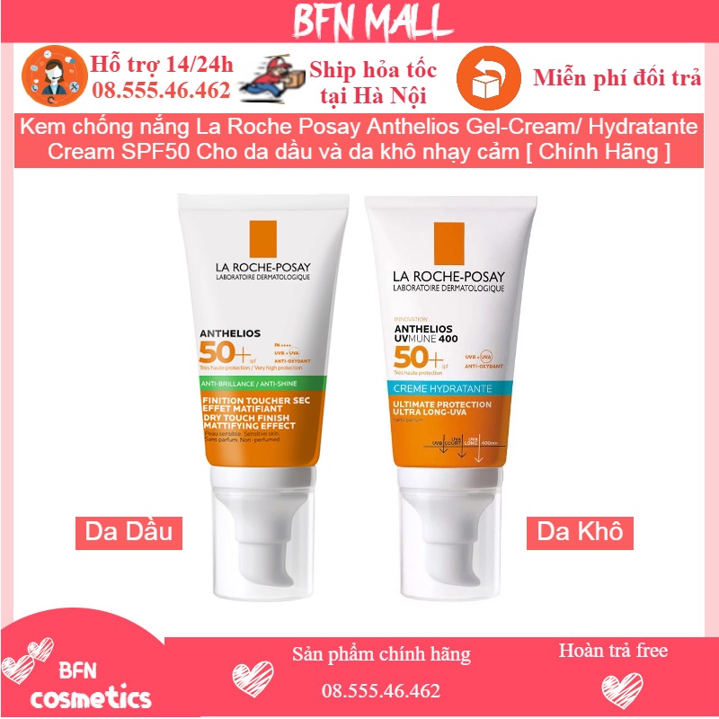 Kem chống nắng La Roche Posay Anthelios Gel-Cream/ Hydratante Cream SPF50 Cho da dầu và da khô nhạy cảm [ Chính Hãng ]