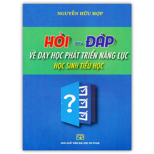 Sách - Hỏi đáp về dạy học phát triển năng lực học sinh Tiểu học