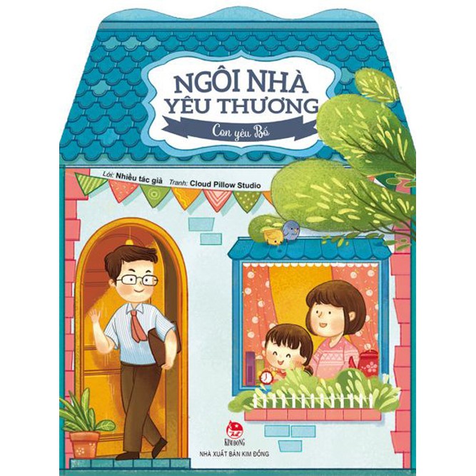 Sách - Ngôi Nhà Yêu Thương: Con Yêu Bố