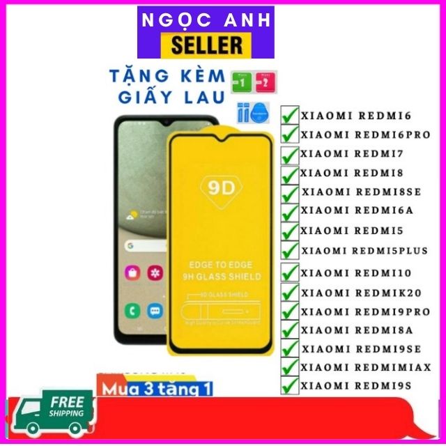 Kính cường lực xiaomi Full màn 9D mi max 3/mi 6pro/mi 8/mi 8 se/mi 8 pro/mi 9se/Rmi note 5pro/Rmi not 5plus/Remi note 6