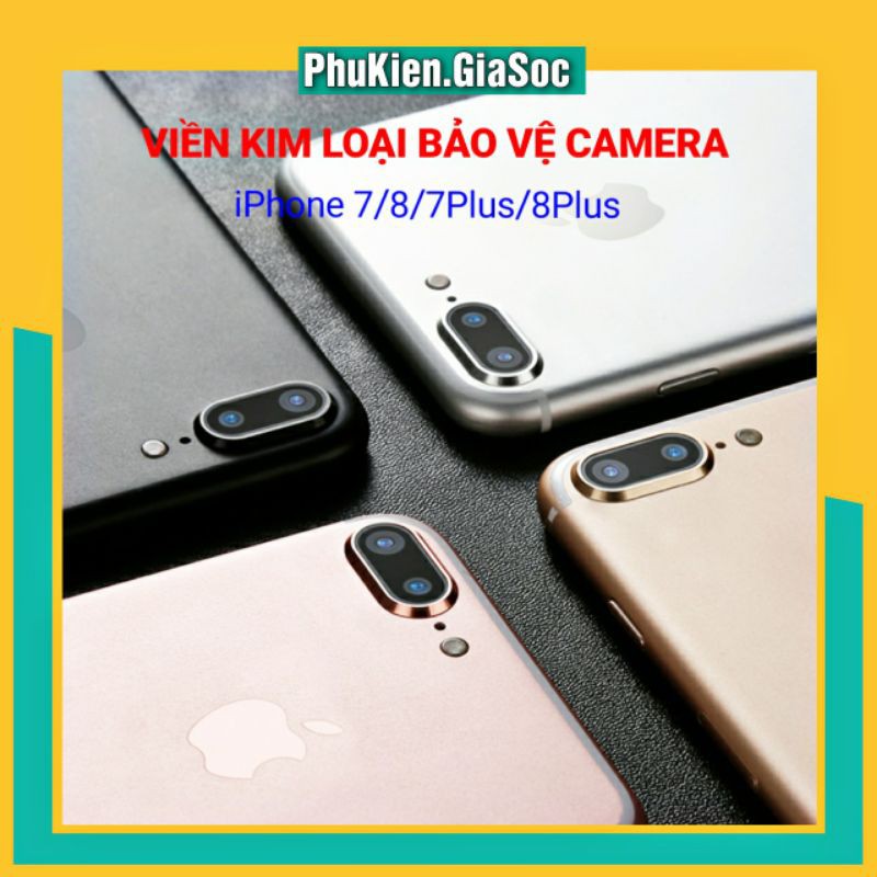 Viền Kim Loại Bảo Vệ Camera Iphone 7/8/7Plus/8Plus ❤FREESHIP❤ - Bảo Vệ Mặt Camera - Chống Trầy Tốt