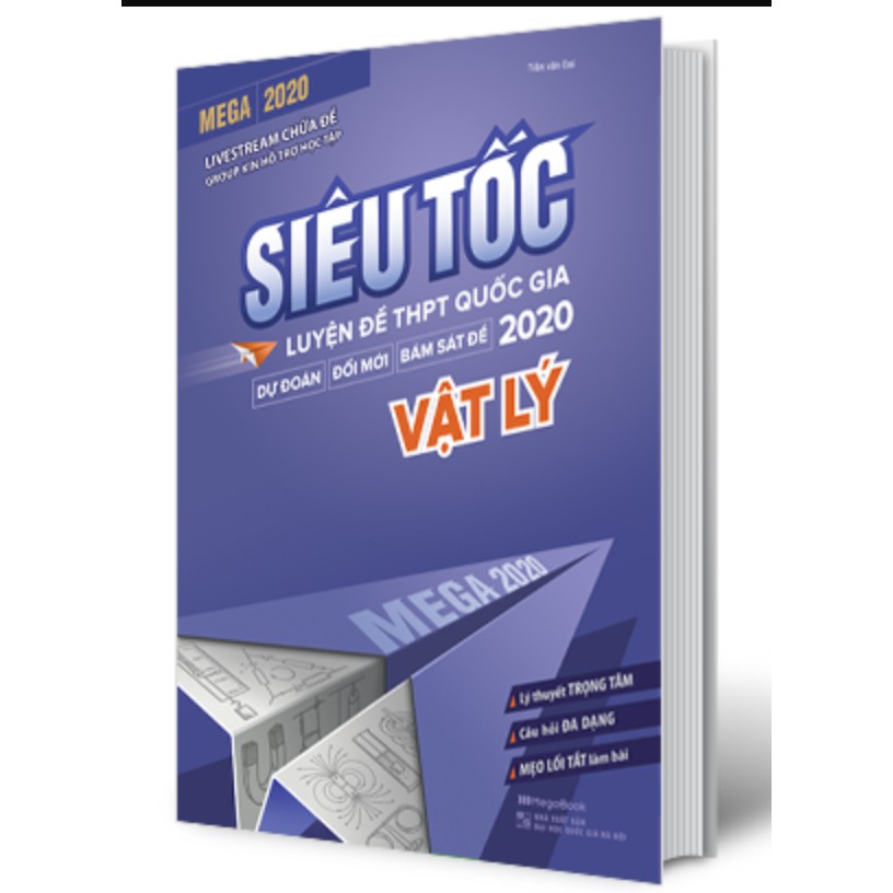 Mega 2020 - Siêu Tốc Luyện Đề THPT Quốc Gia 2020 Vật Lý
