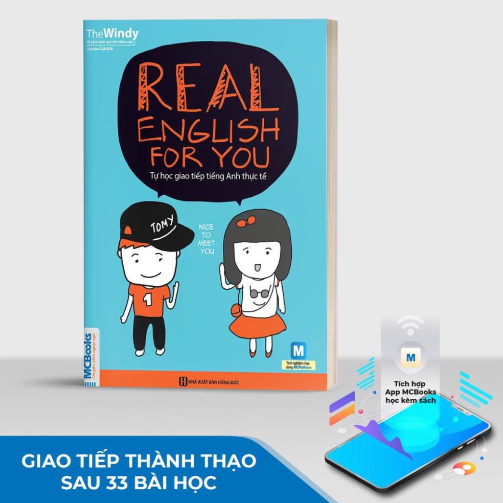 Sách - Real English For You - Tự Học Giao Tiếp Tiếng Anh Thực Tế Cho Người Học Cơ Bản-Học Kèm App [MCBooks]