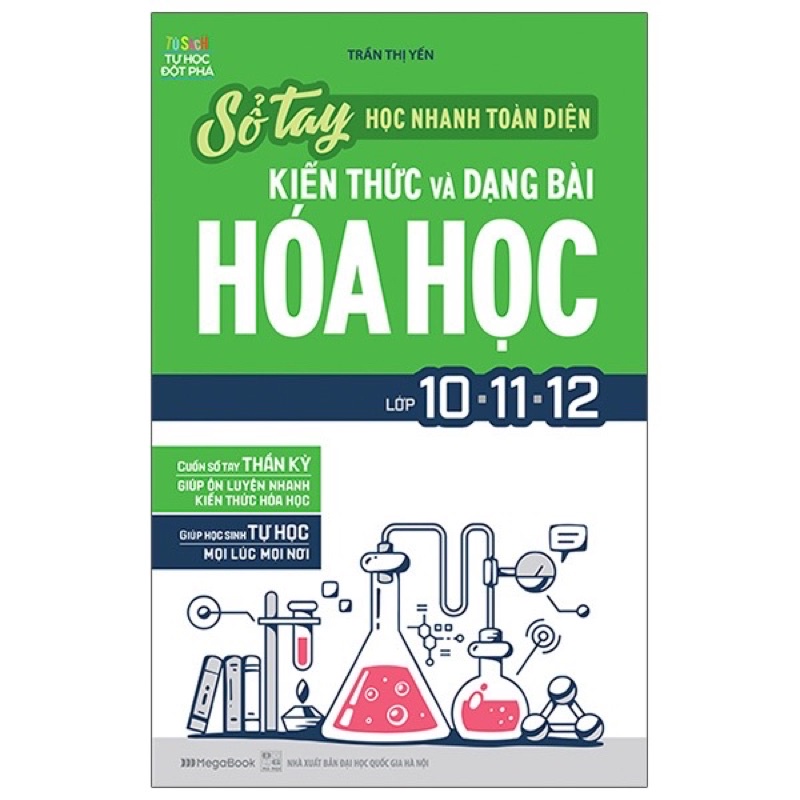 Sách - Sổ Tay Học Nhanh Toàn Diện Kiến Thức Và Dạng Bài Hóa Học Lớp (10 - 11 - 12)