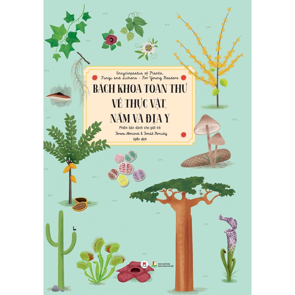Sách Bách Khoa Toàn Thư Về Thực Vật, Nấm Và Địa Y - Encyclopaedia Of Plants, Fungi And Lichens - For Young Readers