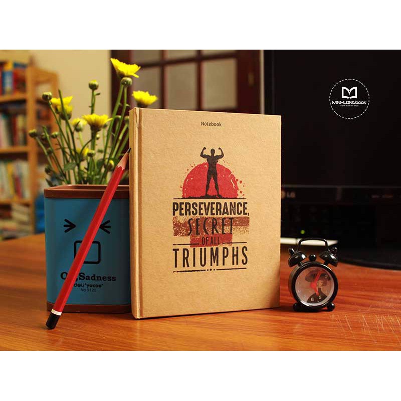 Notebook: Perseverance Secret Of All Triumphs ( Bí quyết kiên trì của mọi chiến thắng )