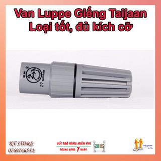 Luppe Giếng, Van Bơm Taijaan (Loại tốt) phi Ø21 đến Ø140