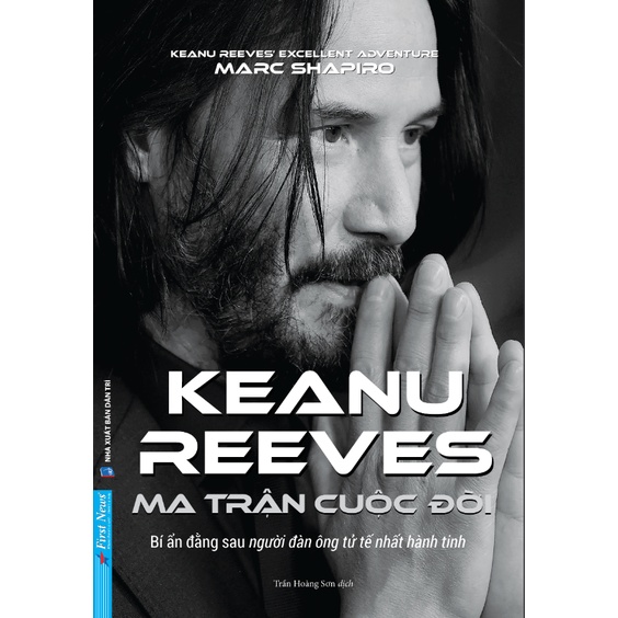 Sách Ma Trận Cuộc Đời Keanu Reeves - Keanu Reeves’s Excellent Adventure: An Unauthorized Biography