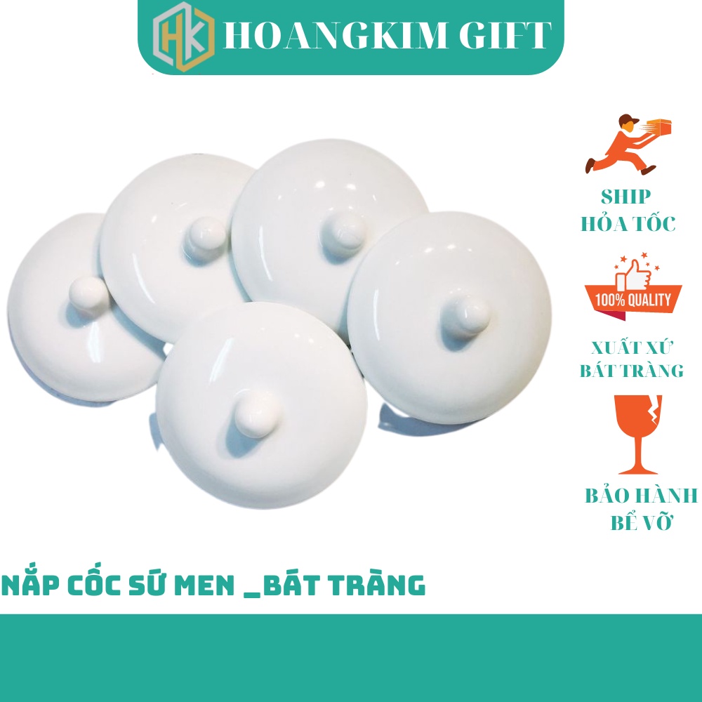 Nắp cốc sứ trắng Bát tràng, men trắng cao cấp, che bụi cho cốc