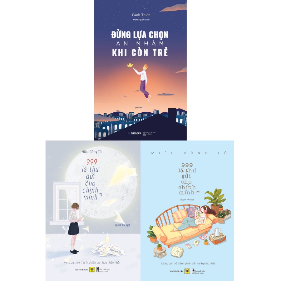Sách - Combo 999 Lá Thư Gửi Cho Chính Mình (Tập 1 + 2)(Tái Bản Mới) + Đừng Lựa Chọn An Nhàn Khi Còn Trẻ (Bộ 3 Cuốn)