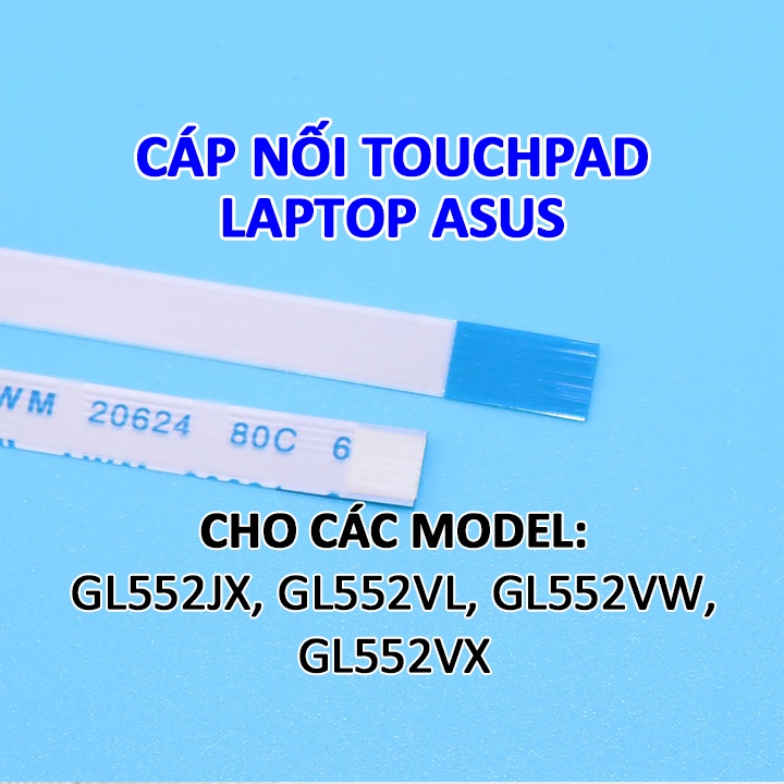 Cáp touchpad ( chuột cảm ứng ) laptop Asus GL552JX GL552VL GL552VW GL552VX GL552