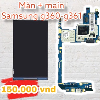 Main và màn hình điện thoại samsung g360 g361