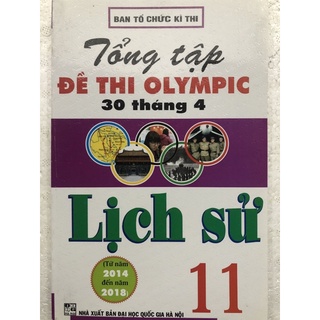 Sách - Tổng tập Đề thi olympic 30 tháng 4 Lịch sử 11 ( Từ năm 2014 đến năm 2018 )