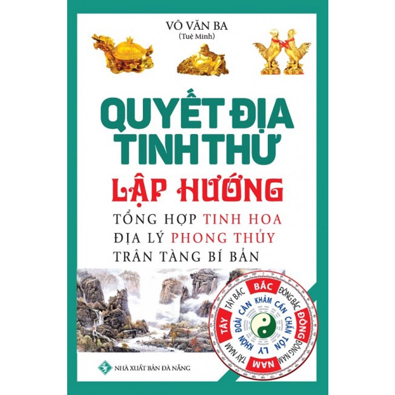 Sách - Quyết Địa Tinh Thư Lập Hướng , Phú Đồ Hình Tả Ao Huyền Cơ Mật Giáo , Bình Dương Địa Lý Đại Toàn