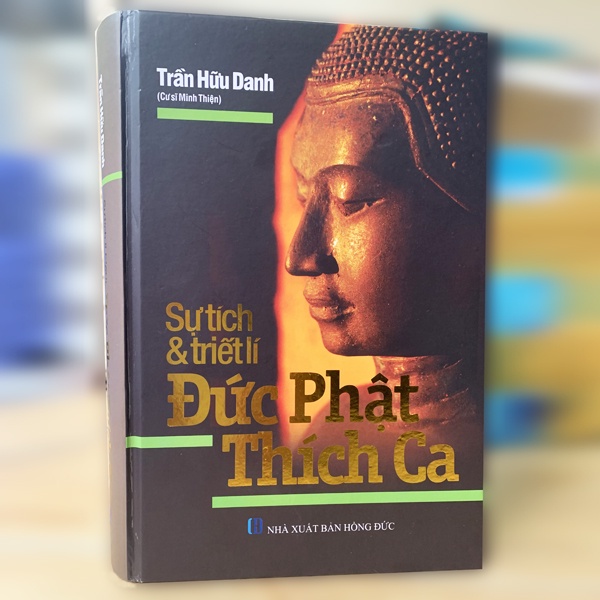 Sách - Sự Tích Và Triết Lí Đức Phật Thích Ca - Bìa Cứng ( Tái Bản )