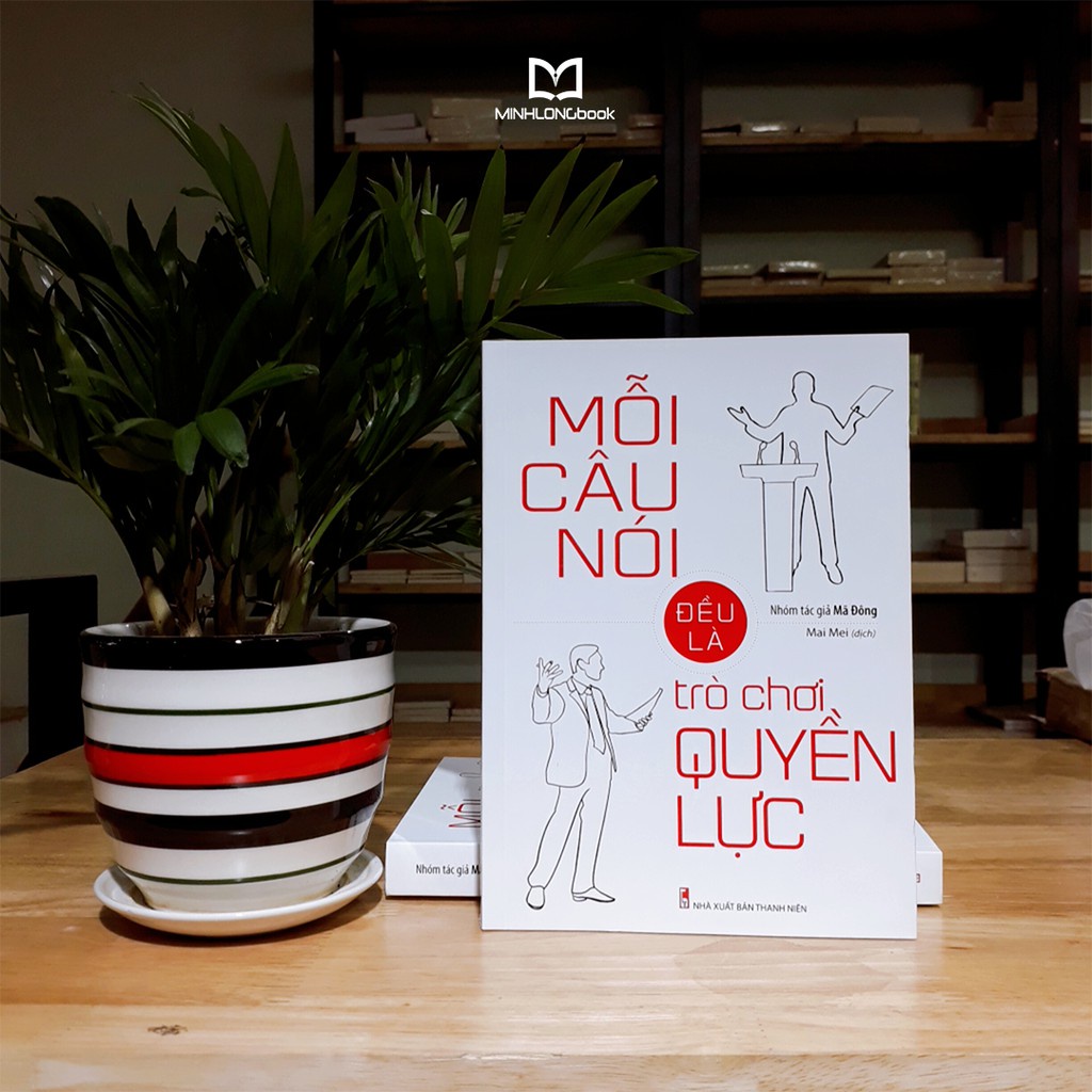 Sách: Mỗi Câu Nói Đều Là Trò Chơi Quyền Lực B130