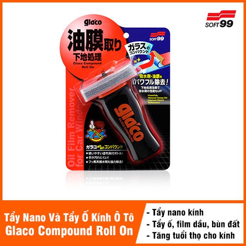 Dung Dịch Tẩy Ố, Tẩy Nano Kính Ô Tô Glaco Compound Roll On G-47T SOFT99 | JAPAN