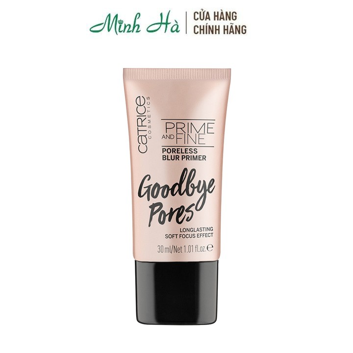 Kem lót Catrice Goodbye Pores Prim and Fine Poreless Blur Primer 30ml - mỹ phẩm MINH HÀ cosmetics