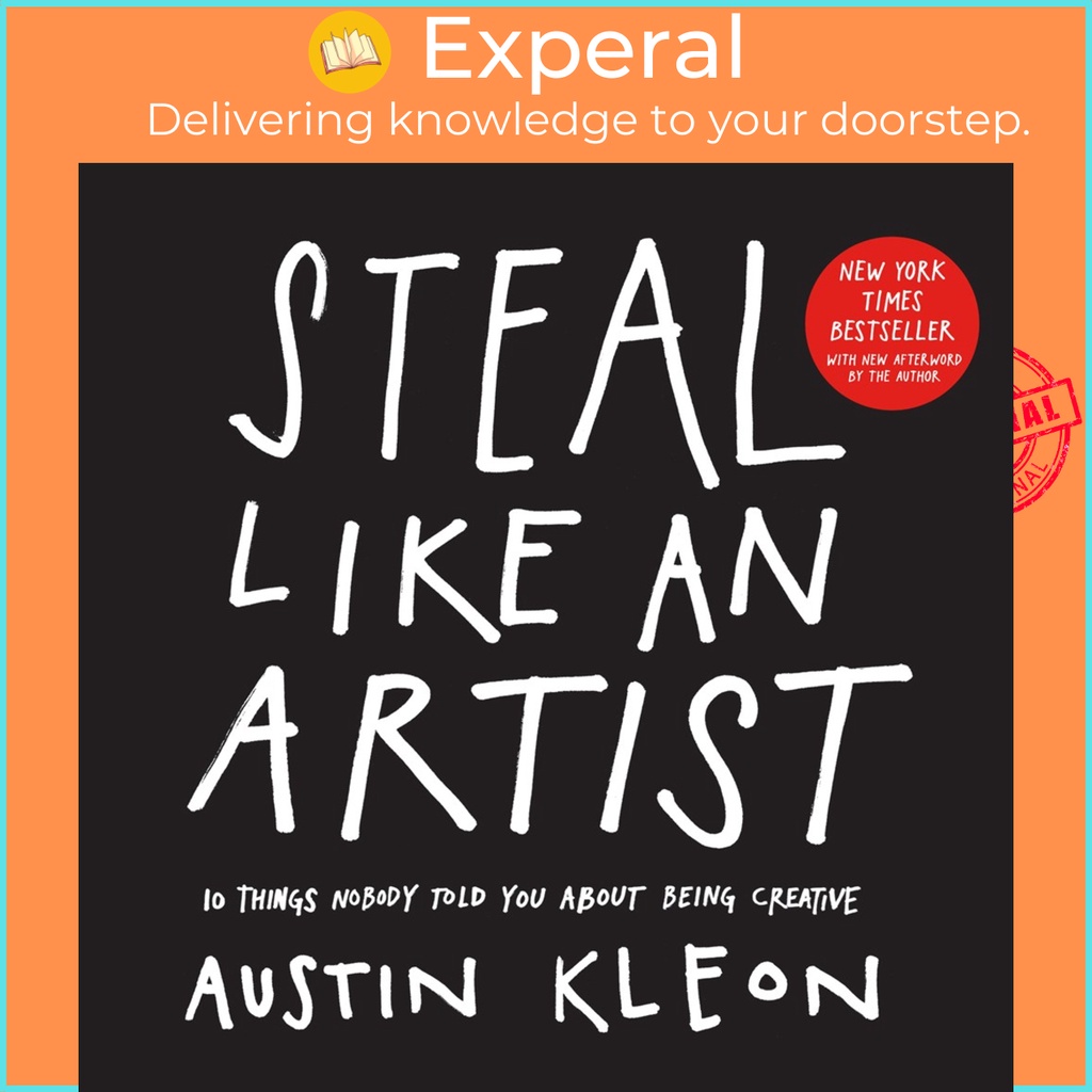 Sách - Steal Like an Artist: 10 Things Nobody Told You About Being Creative by Austin Kleon (US edition, paperback)