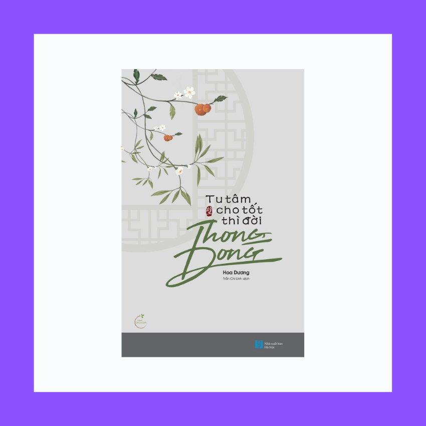 Sách Tu Tâm Cho Tốt Thì Đời Thong Dong