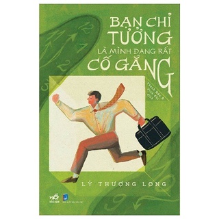 Sách - bạn chỉ tưởng là mình đang rất cố gắng