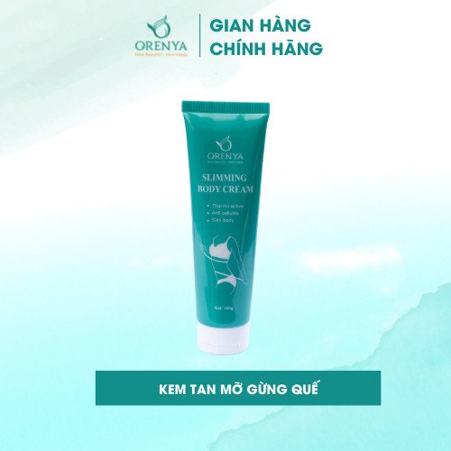 KEM TAN MỠ GỪNG QUẾ ORENYA  _KEM MÁT XA  MỞ BỤNG TAY CHÂN