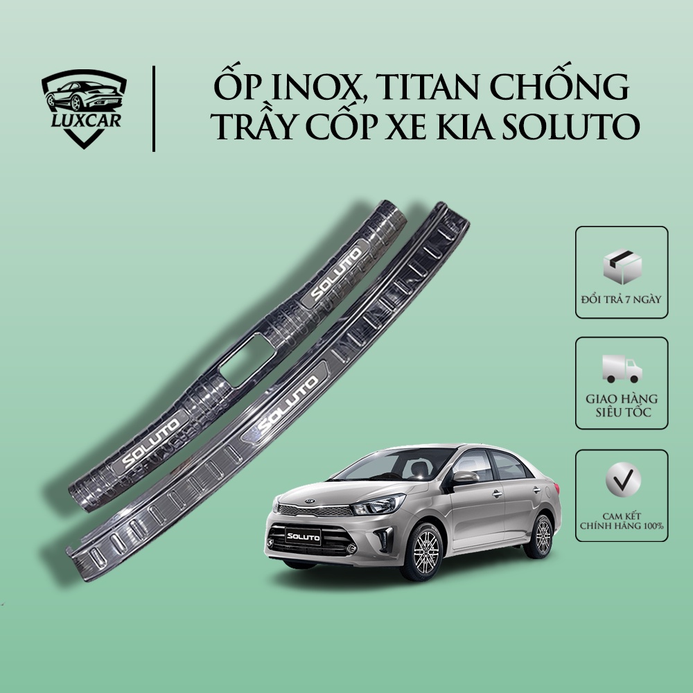 Ốp chống trầy cốp xe KIA SOLUTO - Chất liệu INOX, TITAN cao cấp LUXCAR