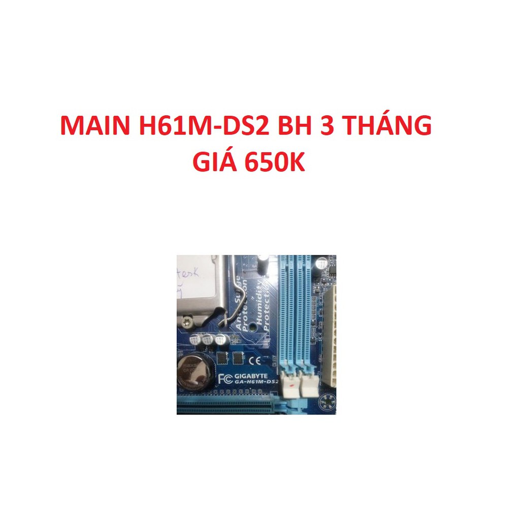 MAINBOAD GIGABYTE H61M-DS2 - BẢO HÀNH 3 THÁNG 1 ĐỔI 1