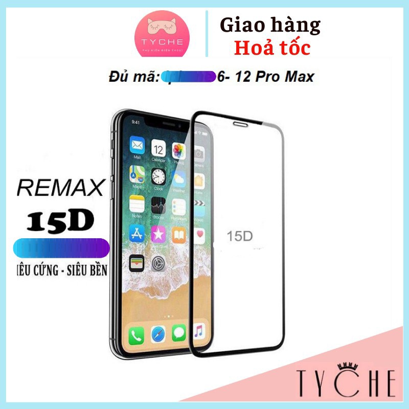 ⚡️ Kính cường lực Full Màn 15D REMAX ⚡️ 5/5s/6/6plus/6s/6s plus/6/7/7plus/8/8plus/x/xs/xs max/11/11 pro/11 promax